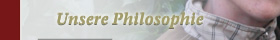Unsere Philosophie
