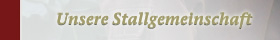Unsere Stallgemeinschaft