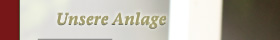 Unsere Anlage