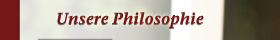 Unsere Philosophie