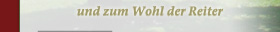 und zum Wohl der Reiter