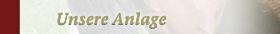 Unsere Anlage
