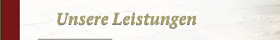 Unsere Leistungen