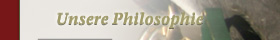 Unsere Philosophie