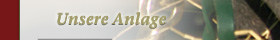 Unsere Anlage