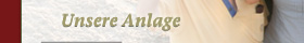 Unsere Anlage