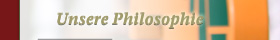 Unsere Philosophie